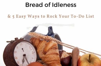 Why “The Bread Of Idleness” Isn’t About Being Busy