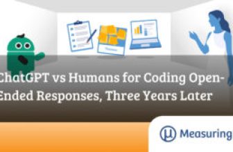 ChatGPT vs Humans for Coding Open-Ended Responses, Three Years Later – MeasuringU