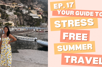 Essential Summer Travel Tips: How to Plan The Perfect Vacation