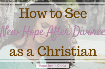 How to See New Hope After Divorce As A Christian