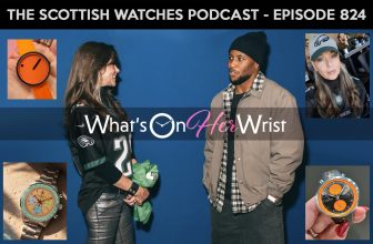 Scottish Watches Podcast #824 : Babs On Board – Watch Round Trip Round Up