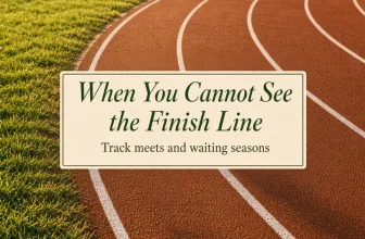 When You Cannot See the Finish Line
