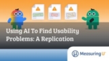 Using AI To Find Usability Problems: A Replication – MeasuringU