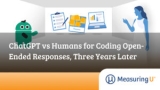 ChatGPT vs Humans for Coding Open-Ended Responses, Three Years Later – MeasuringU