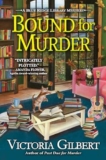 What to read after Bound for Murder by Victoria Gilbert