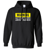 Warning May Start Talking About Fasion Mens Womens Hoodie