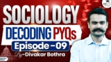 Decoding Sociology PYQs | UPSC Aspirants Episode 09 | 2026 Exam Prep