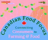 Canadian Food Focus: Connecting Consumers To Farming & Food
