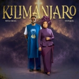 [Music + Video] Kilimanjaro – Mike Abdul x Monique » Gospel Music