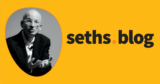 “That doesn’t work” | Seth’s Blog