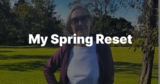 My Spring Reset – Women Living Well After 50